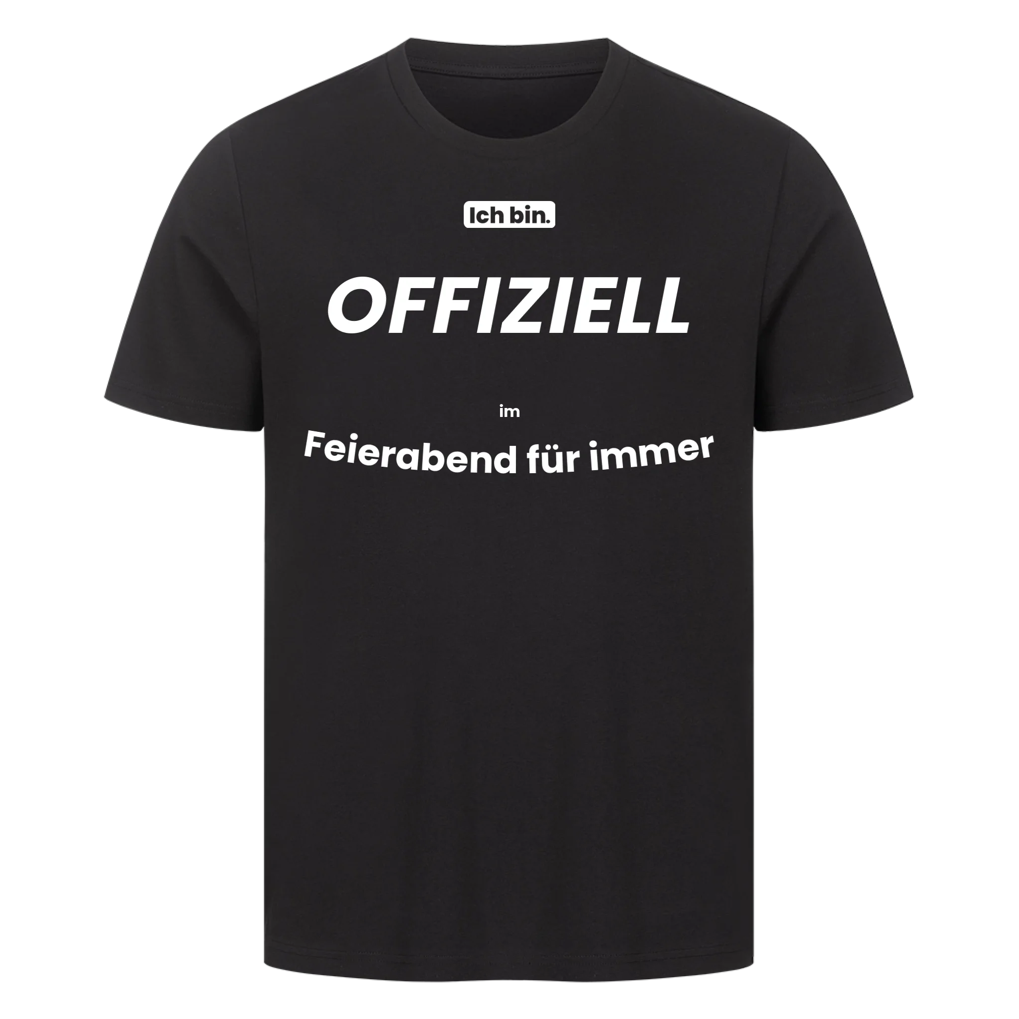 Ich bin. OFFIZIELL im Feierabend für immer