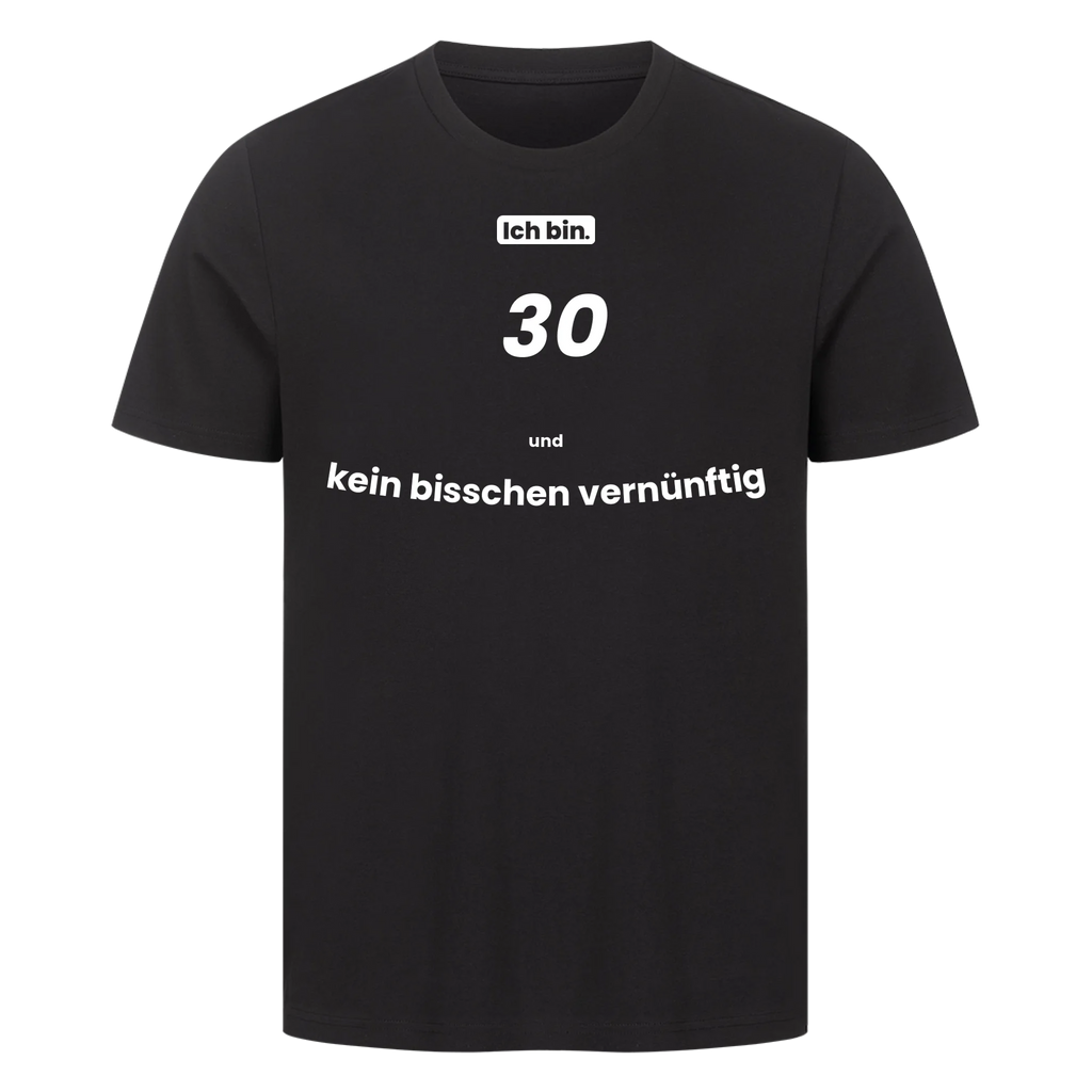 Ich bin. 30 und kein bisschen vernünftig