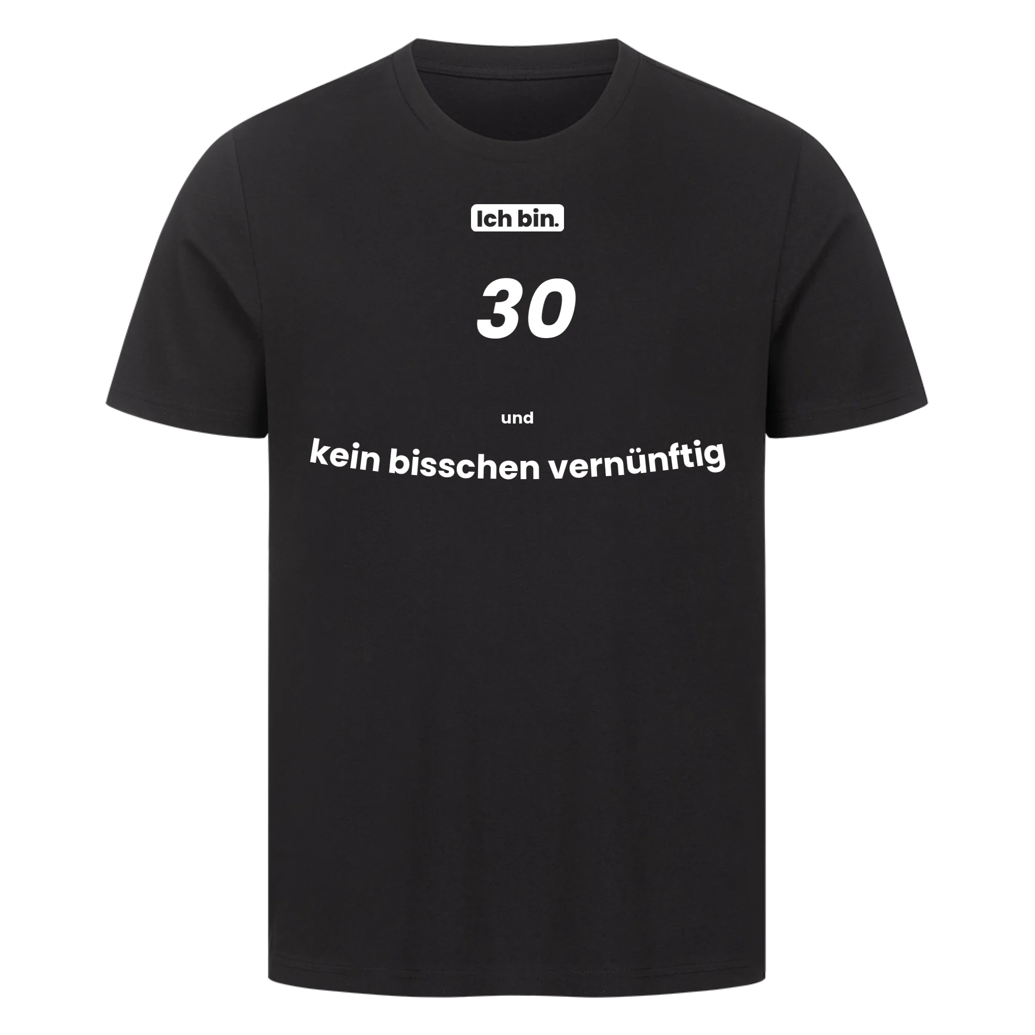 Ich bin. 30 und kein bisschen vernünftig