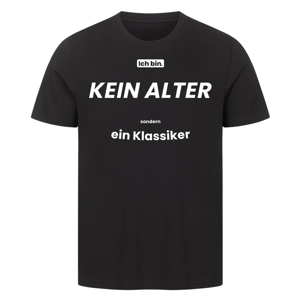 Ich bin. KEIN ALTER sondern ein Klassiker
